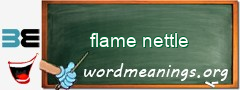 WordMeaning blackboard for flame nettle